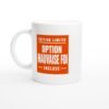 Mug Édition Limitée Option Mauvaise Foi Incluse Fond Orange Vif