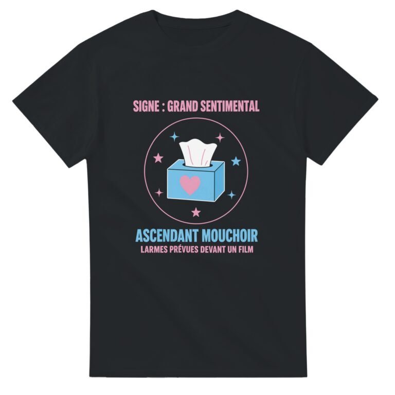 T shirt Signe Grand Sentimental Ascendant Mouchoir Larmes Prévues Devant un Film