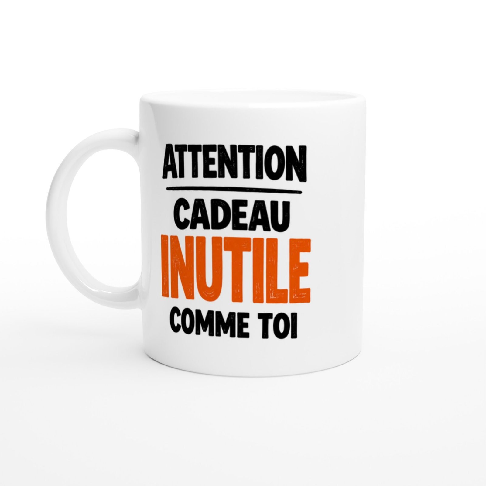 Mug Humour Attention Cadeau Inutile Comme Toi Version 2