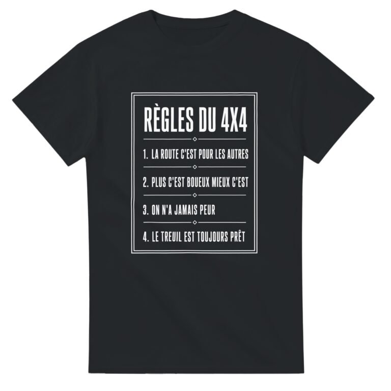 T shirt Règles du 4x4 la Route C'Est pour les Autres Plus C'Est Boueux Mieux