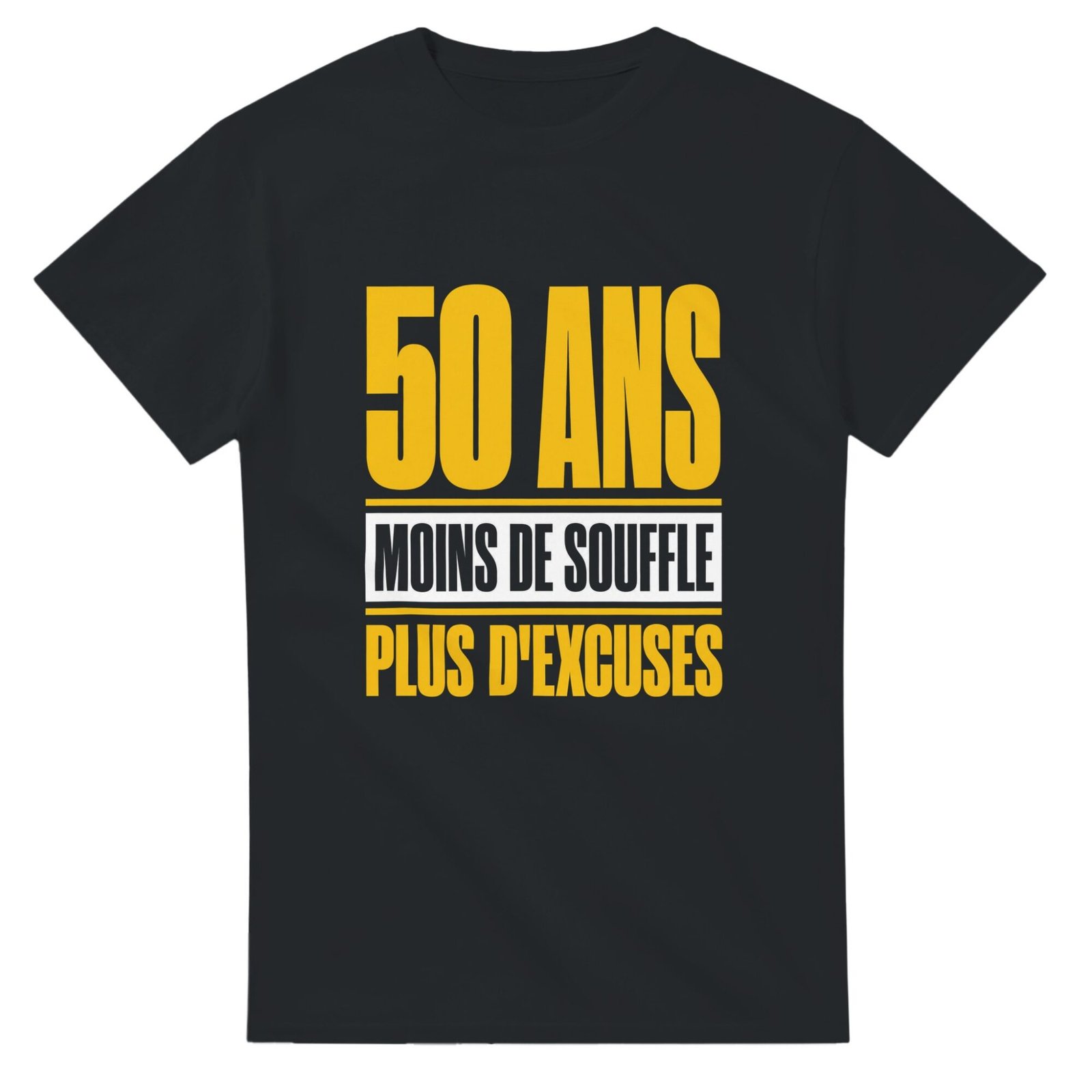 T shirt 50 Ans Moins de Souffle Plus d&rsquo;Excuses