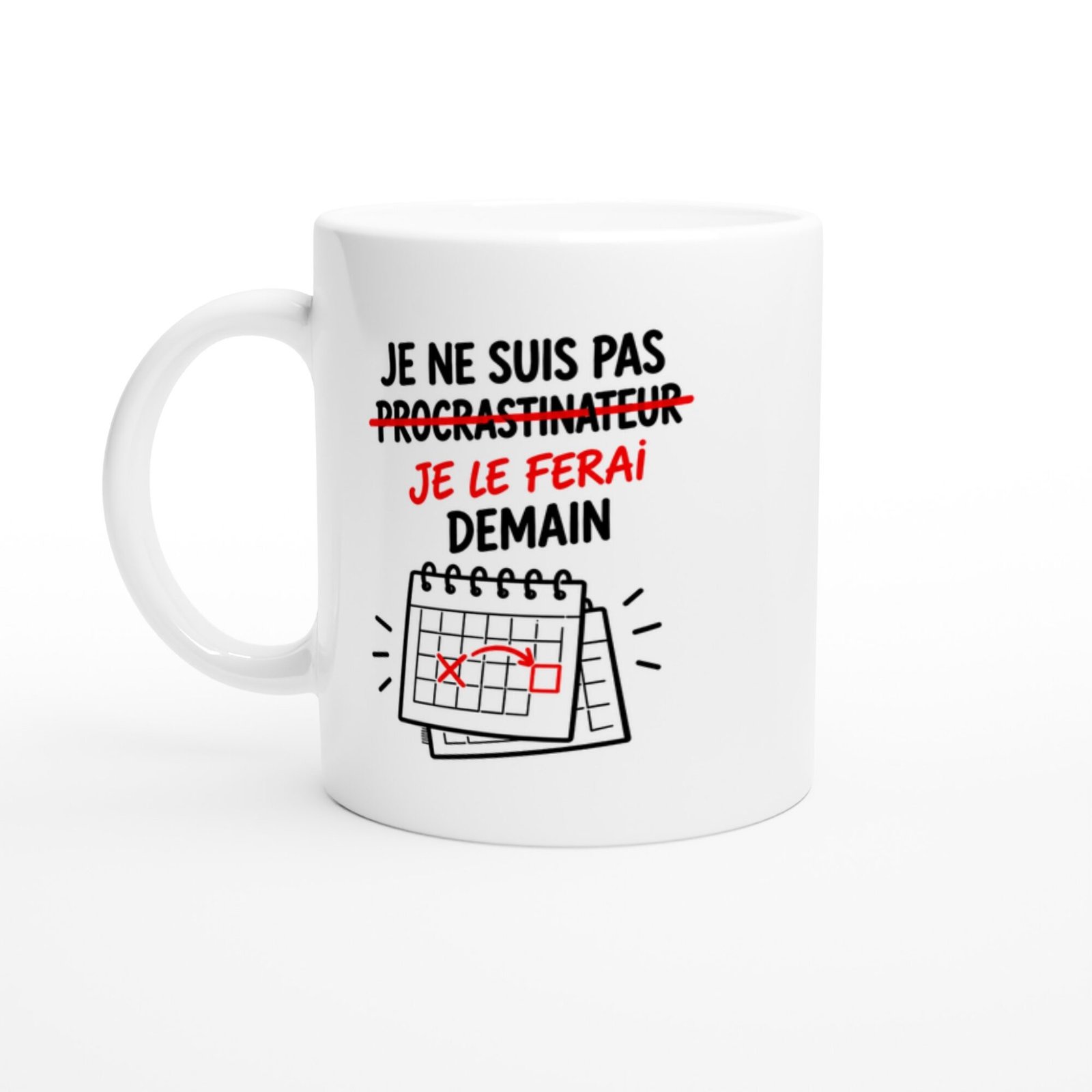 Mug Je Ne Suis Pas Procrastinateur Je le Ferai Demain Calendrier Double