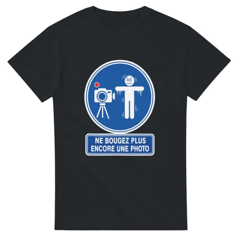 T shirt Ne Bougez Plus Encore une Photo