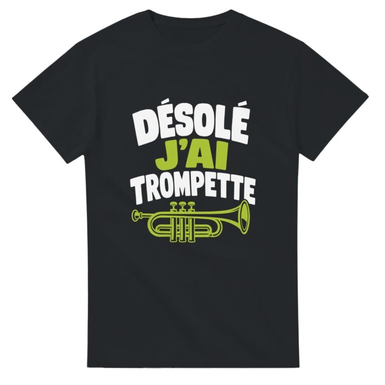 T shirt Désolé J'Ai Trompette