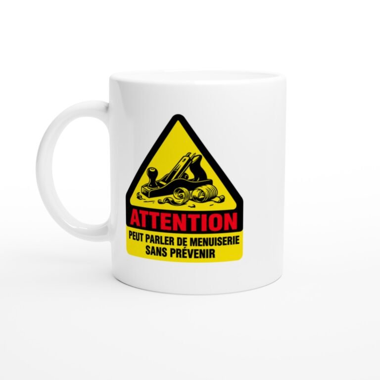 Mug Attention Peut Parler De Menuiserie Sans Prévenir