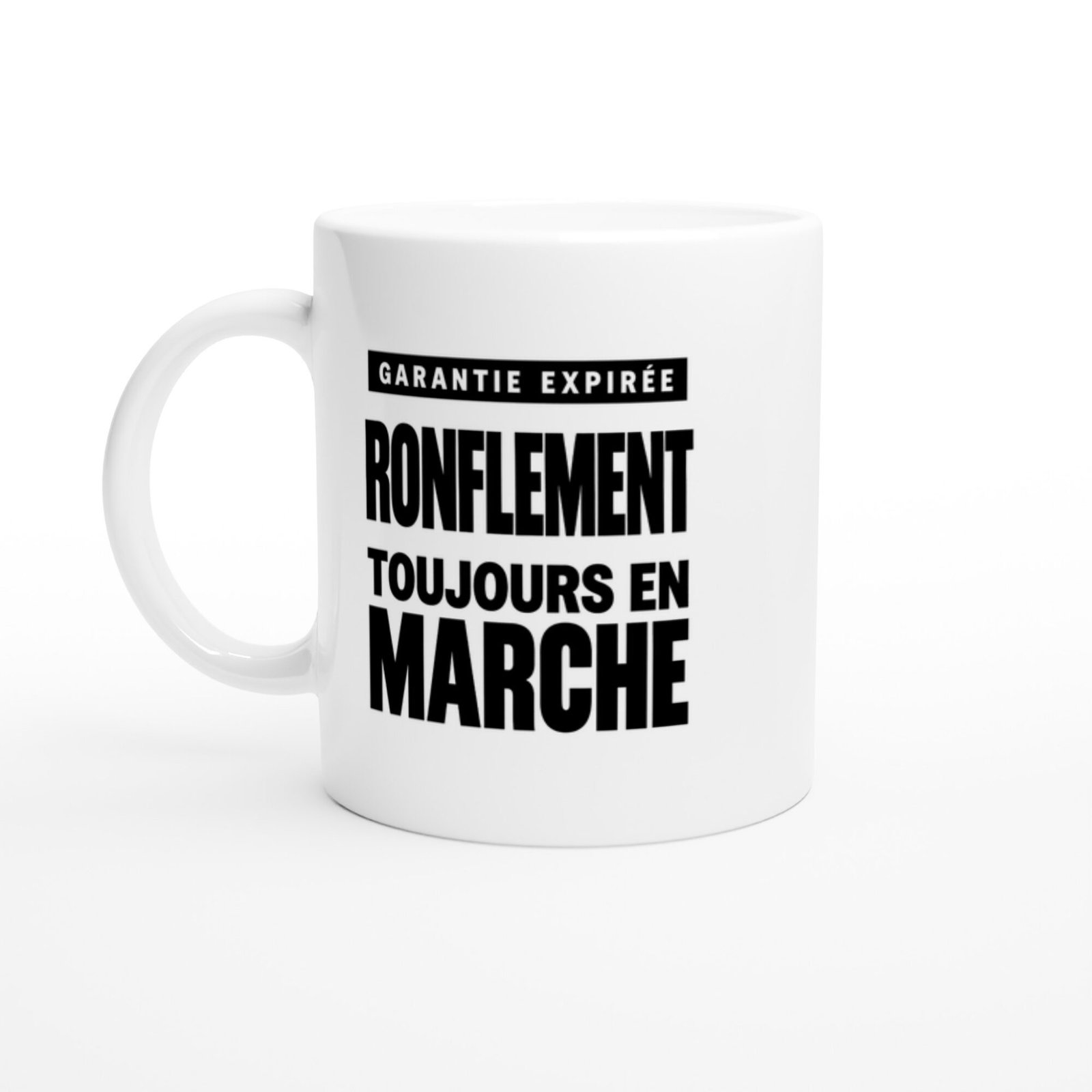 Mug Garantie Expirée Ronflement Toujours en Marche