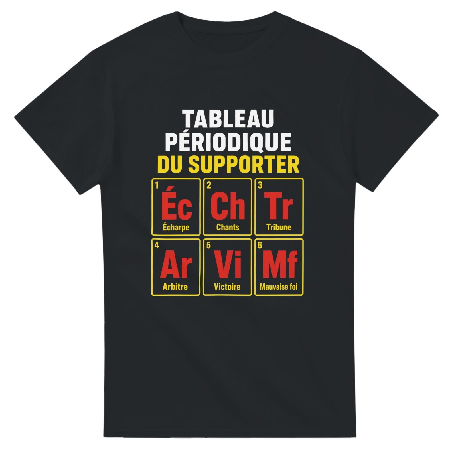 T shirt Tableau Périodique du Supporter Écharpe Chants Tribune Arbitre Victoire Mauvaise