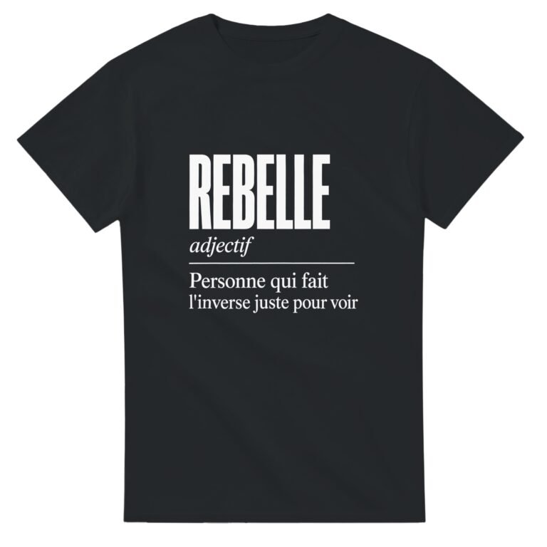 T shirt Rebelle Personne Qui Fait l'Inverse Juste pour Voir