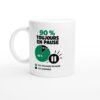 Mug 90 pour cent Toujours en Pause 10 pour cent Adorable