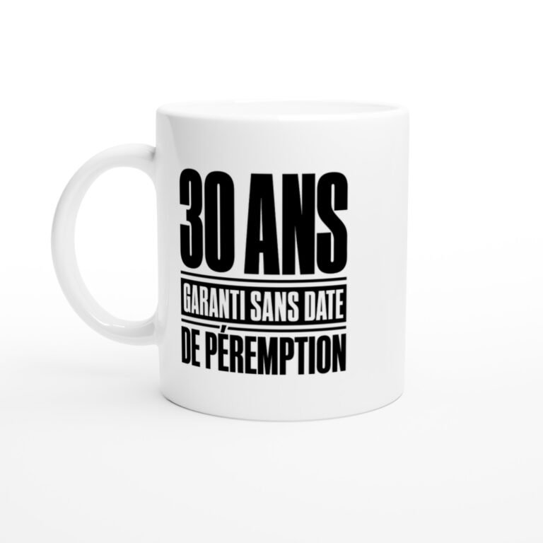 Mug 30 Ans Garanti Sans Date de Péremption