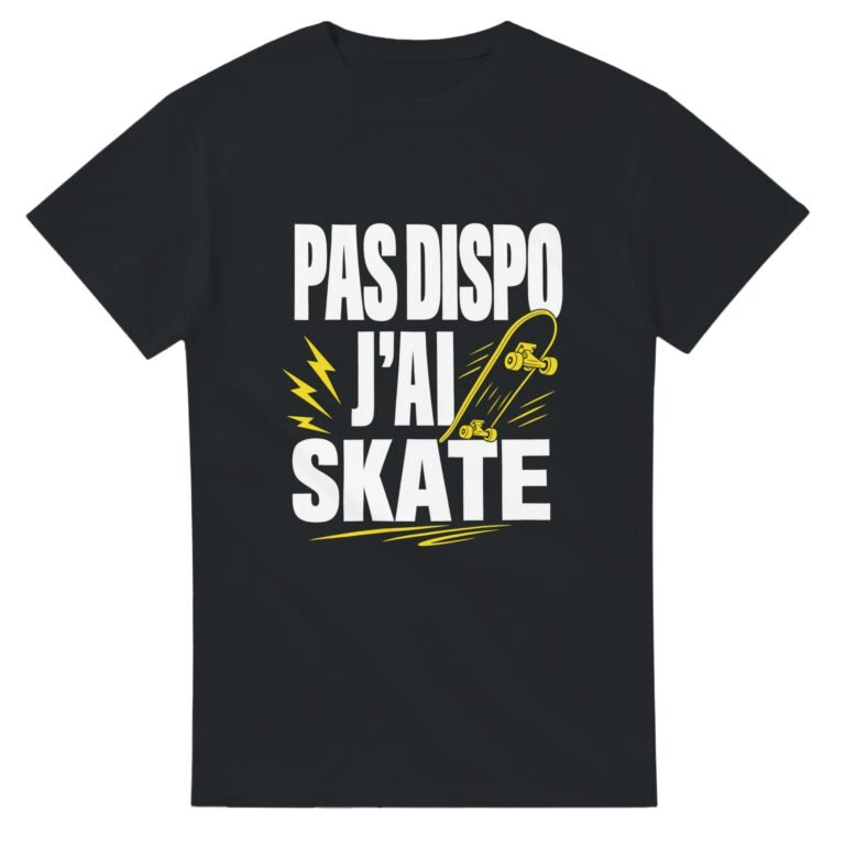T shirt Pas Dispo J'Ai Skate