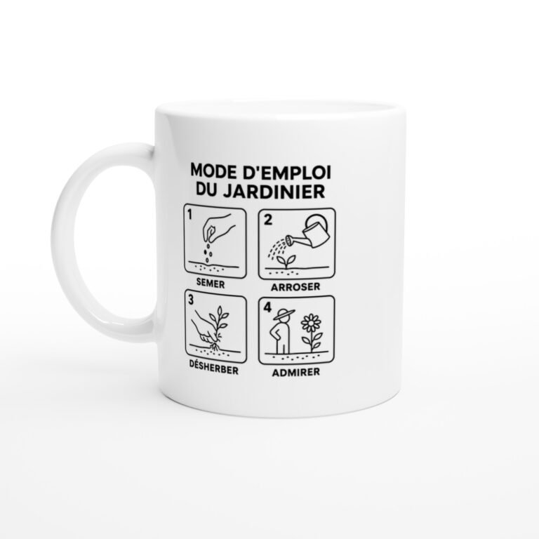Mug Mode d'Emploi du Jardinier Semer Arroser Désherber Admirer
