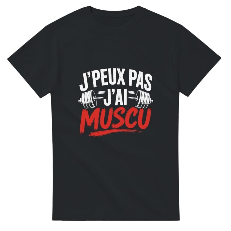 T shirt J'Peux Pas J'Ai Muscu