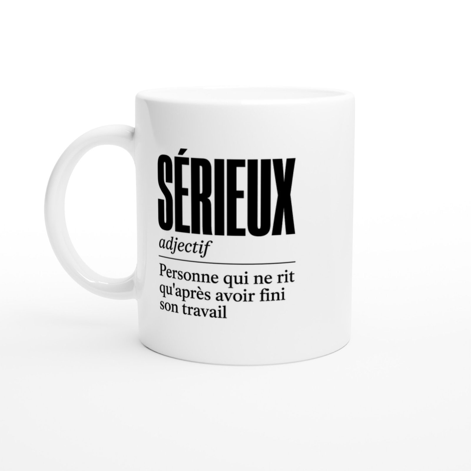 Mug Sérieux Personne Qui Ne Rit Qu&rsquo;Après Avoir Fini Son Travail