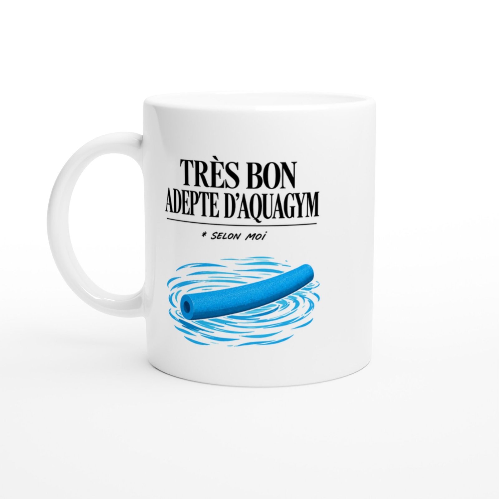 Mug Très Bon Adepte D&rsquo;Aquagym Selon Moi