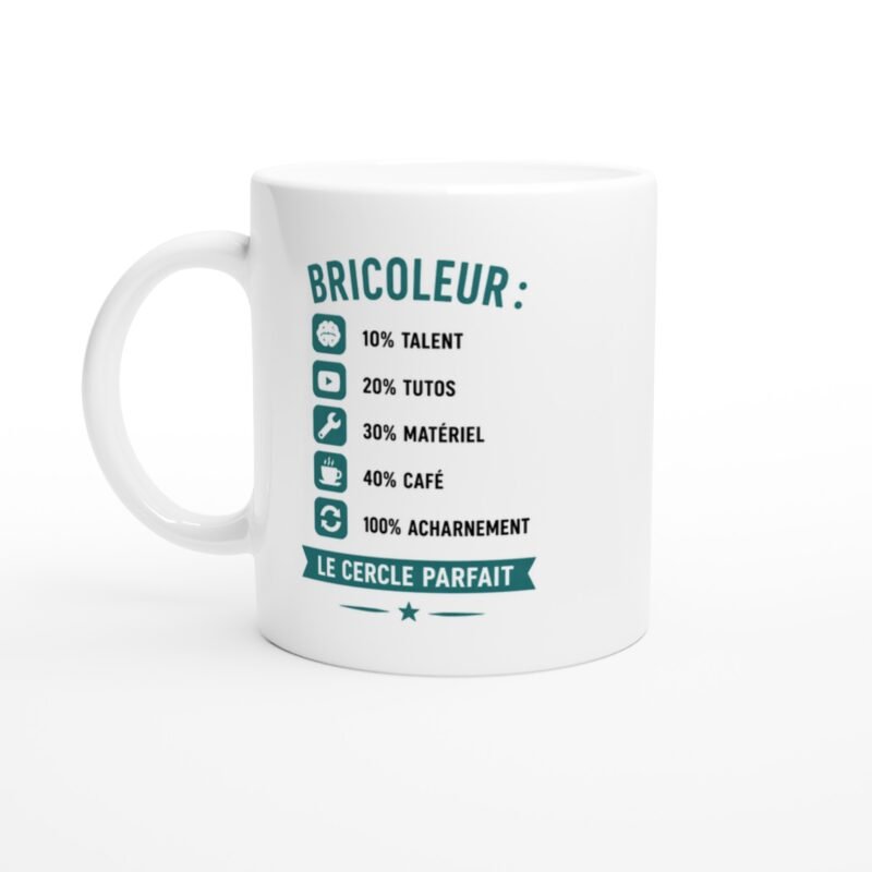 Mug Bricoleur 10 % Talent 20 % Tutos 30 % Matériel 40 % Café
