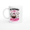 Mug Pas Disponible J&rsquo;ai Pâtisserie – Idée Cadeau