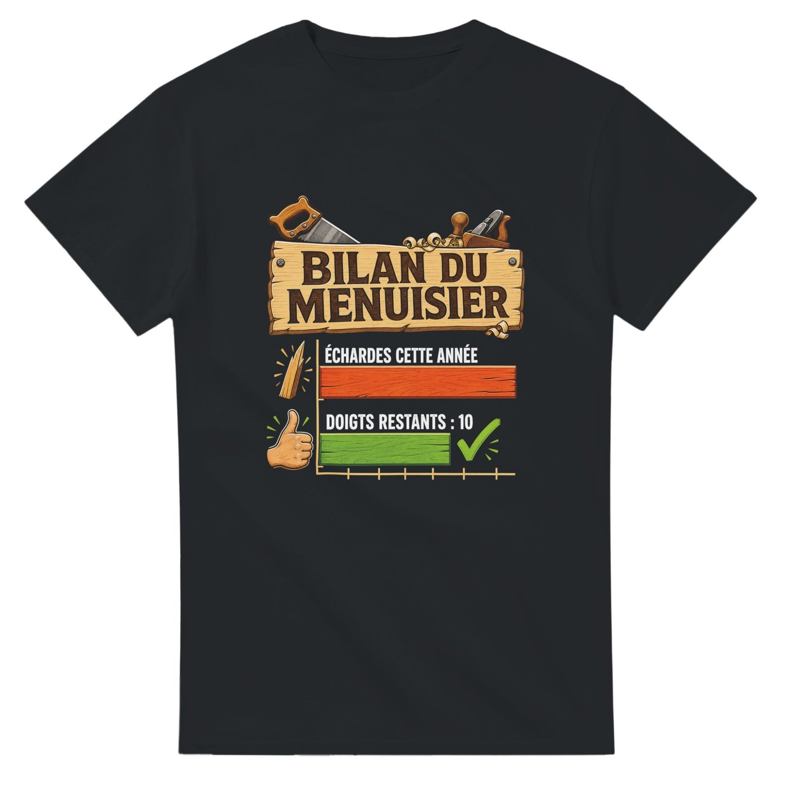 T shirt Bilan du Menuisier Échardes Cette Année Doigts Restants 10