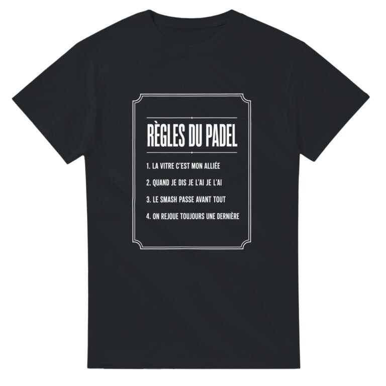T shirt Règles du Padel la Vitre C'Est Mon Alliée Quand Je Dis Je l'Ai Je l'Ai le Smash