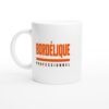 Mug Bordélique Professionnel
