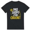 T shirt Pas Dispo J&rsquo;Ai Crochet