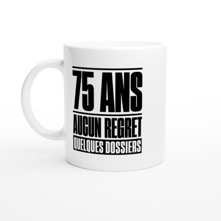 Mug 75 Ans Aucun Regret Quelques Dossiers