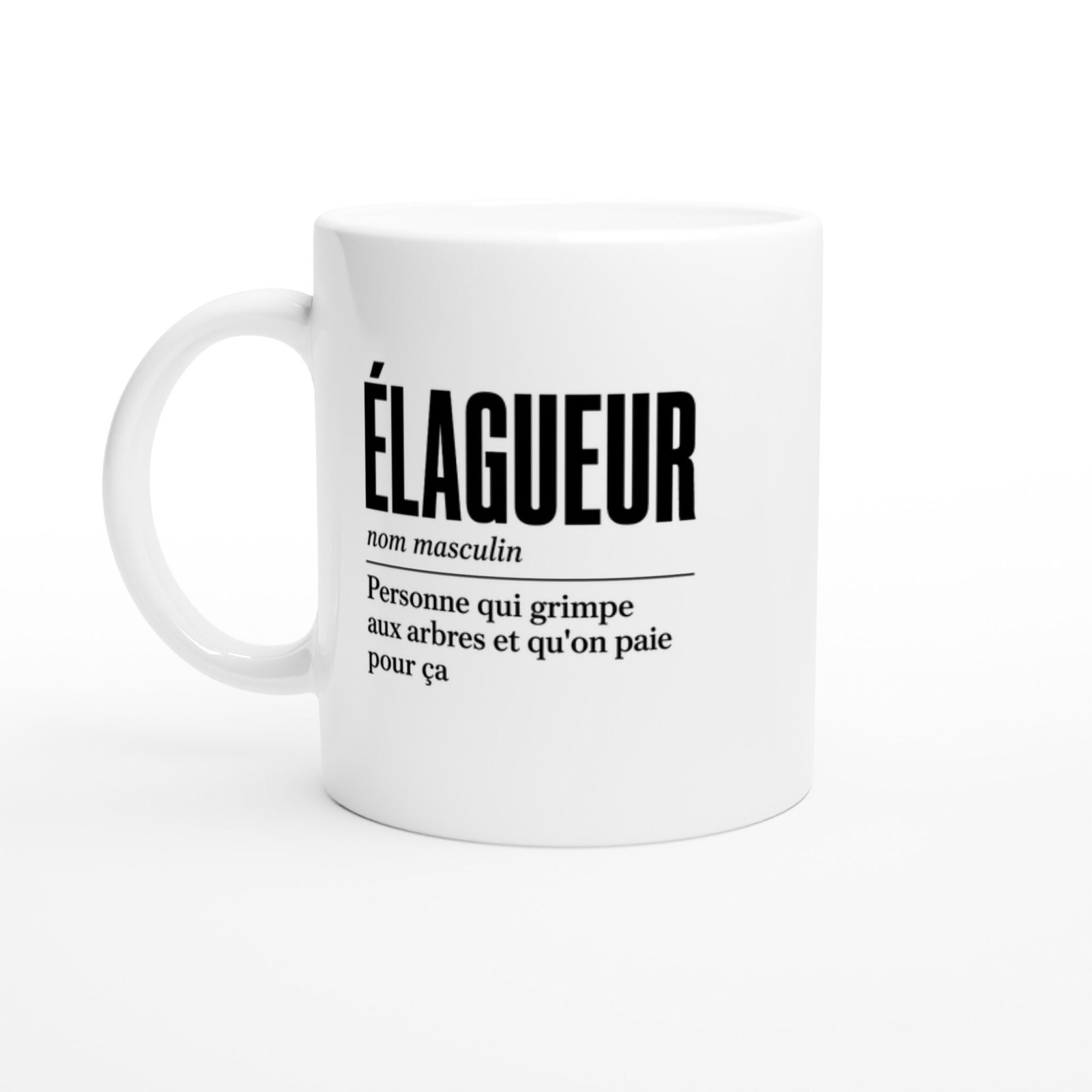 Mug Élagueur Personne Qui Grimpe aux Arbres et Qu&rsquo;On Paie pour Ça