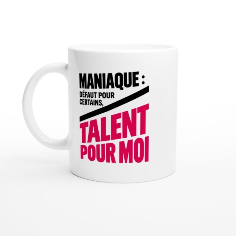 Mug Maniaque Défaut pour Certains Talent pour Moi
