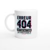 Mug Erreur 404 Satisfaction Introuvable