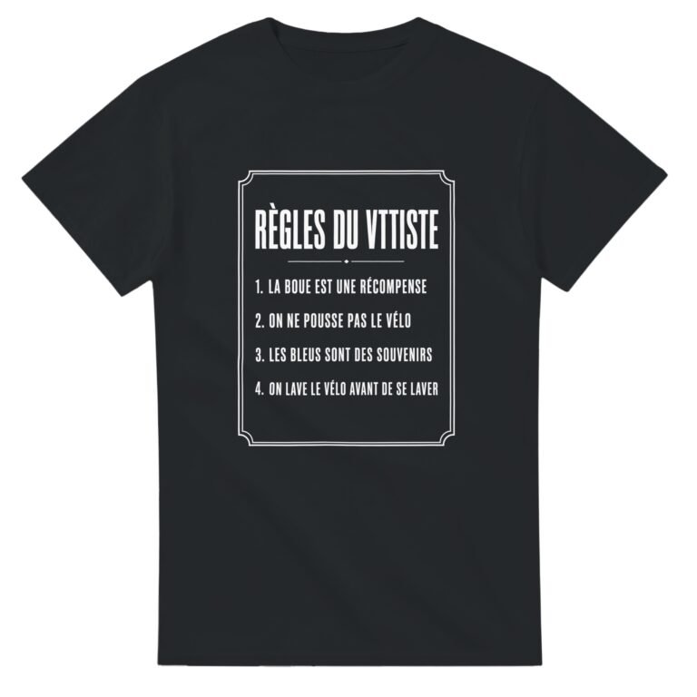 T shirt Règles du VTTiste la Boue Est une Récompense On Ne Pousse Pas le Vélo les Bleus
