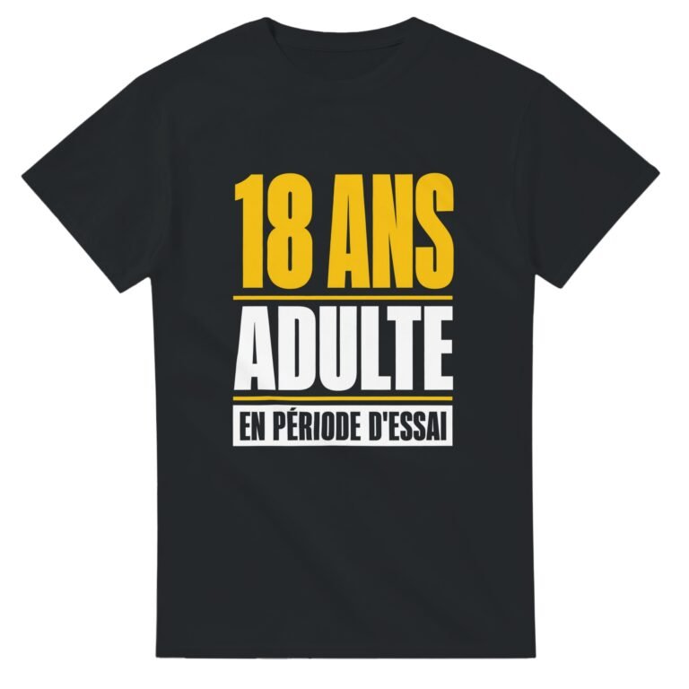 T shirt 18 Ans Adulte en Période d'Essai