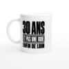 Mug 30 Ans et Pas une Ride Enfin de Loin
