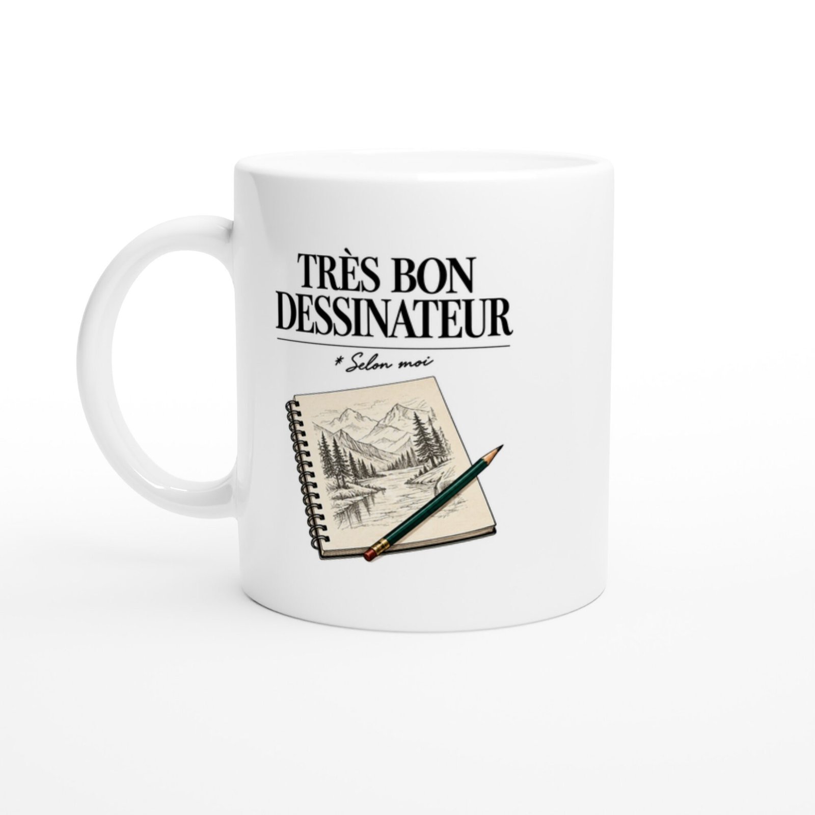 Mug Dessin Très Bon Dessinateur Selon Moi