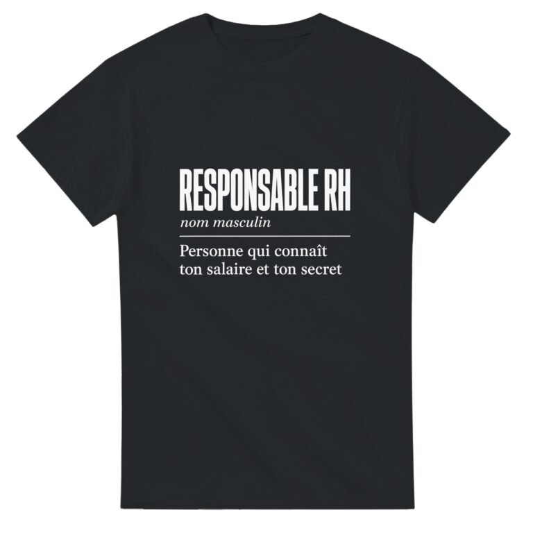 T shirt Responsable RH Personne Qui Connaît Ton Salaire et Ton Secret