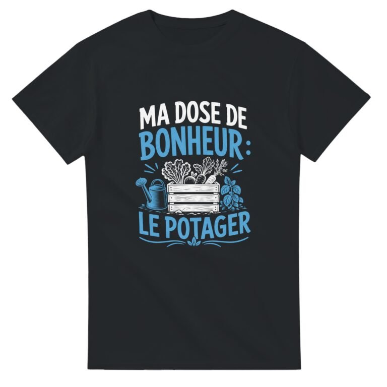 T shirt Ma Dose de Bonheur le Potager