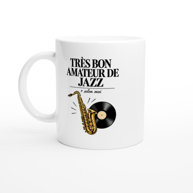 Mug Jazz Très Bon Amateur De Jazz Selon Moi