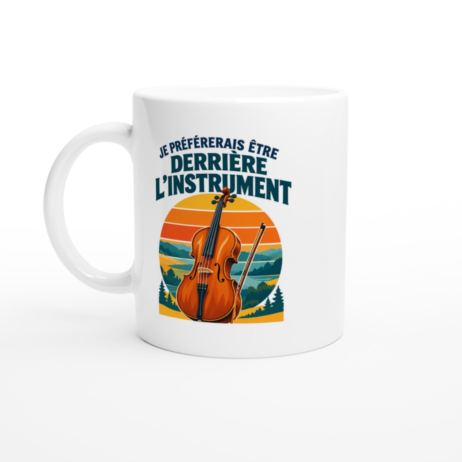 Mug Violon Je Préférerais Être Derrière L&rsquo;Instrument