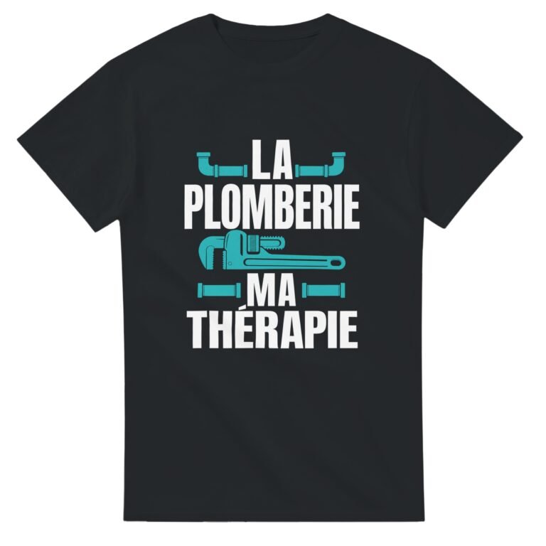 T shirt La Plomberie Ma Thérapie