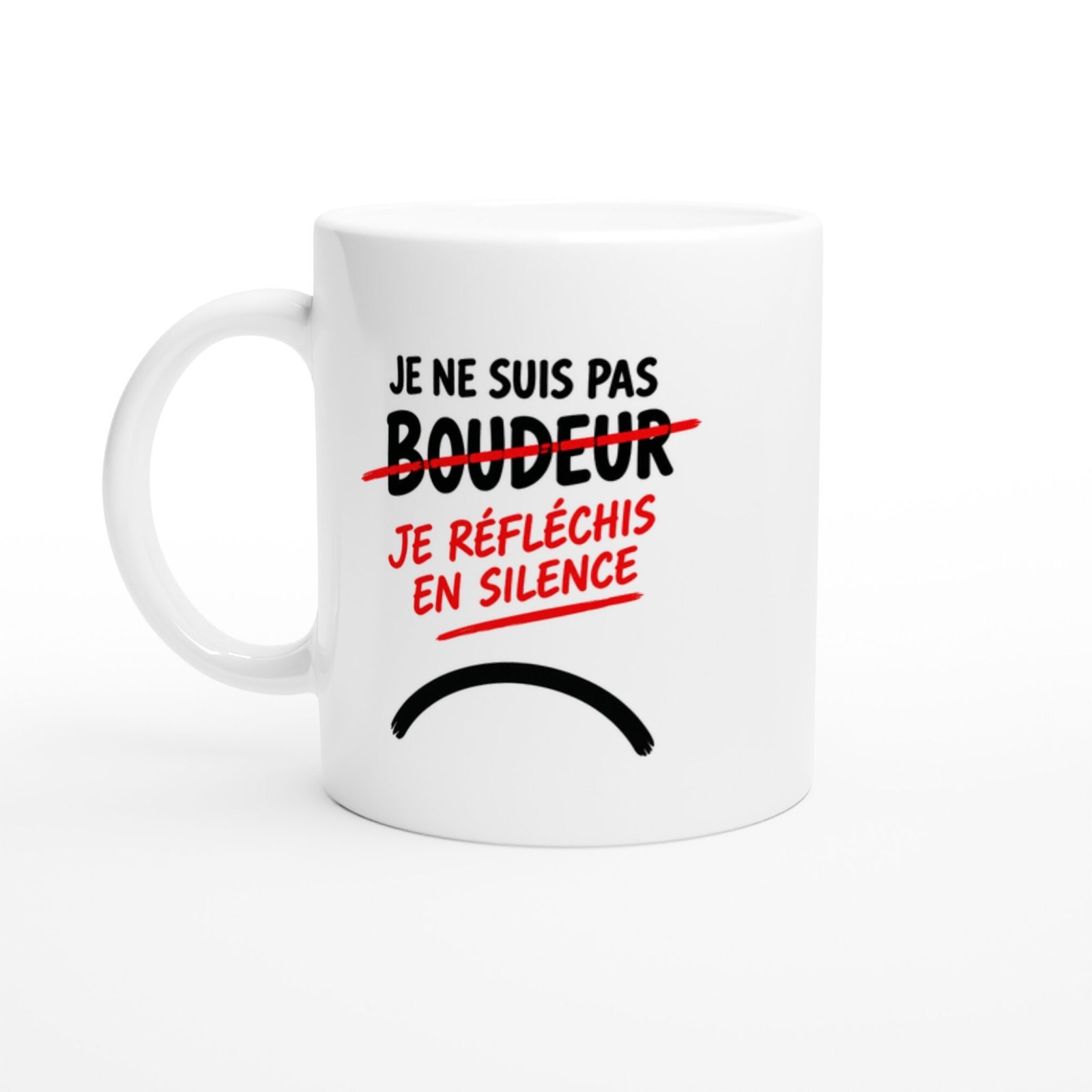 Mug Je Ne Suis Pas Boudeur Je Réfléchis en Silence