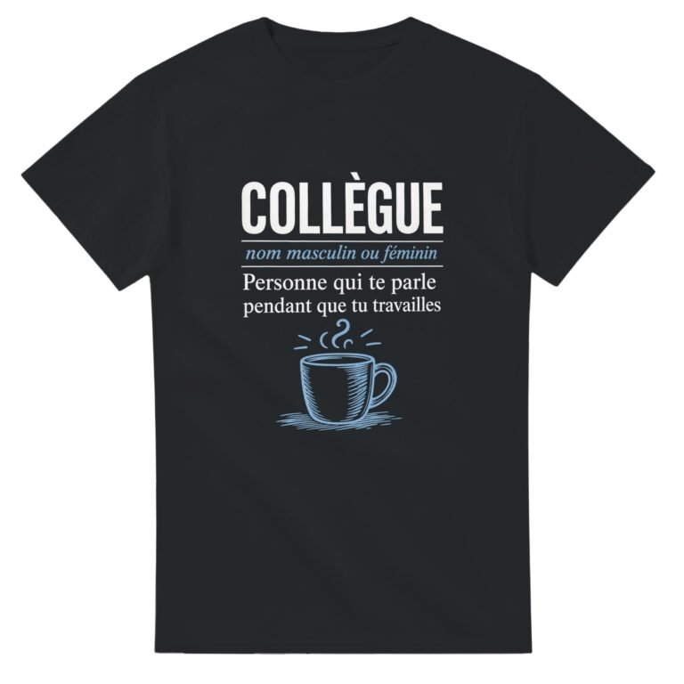 T shirt Collègue Personne Qui Te Parle Pendant Que Tu Travailles