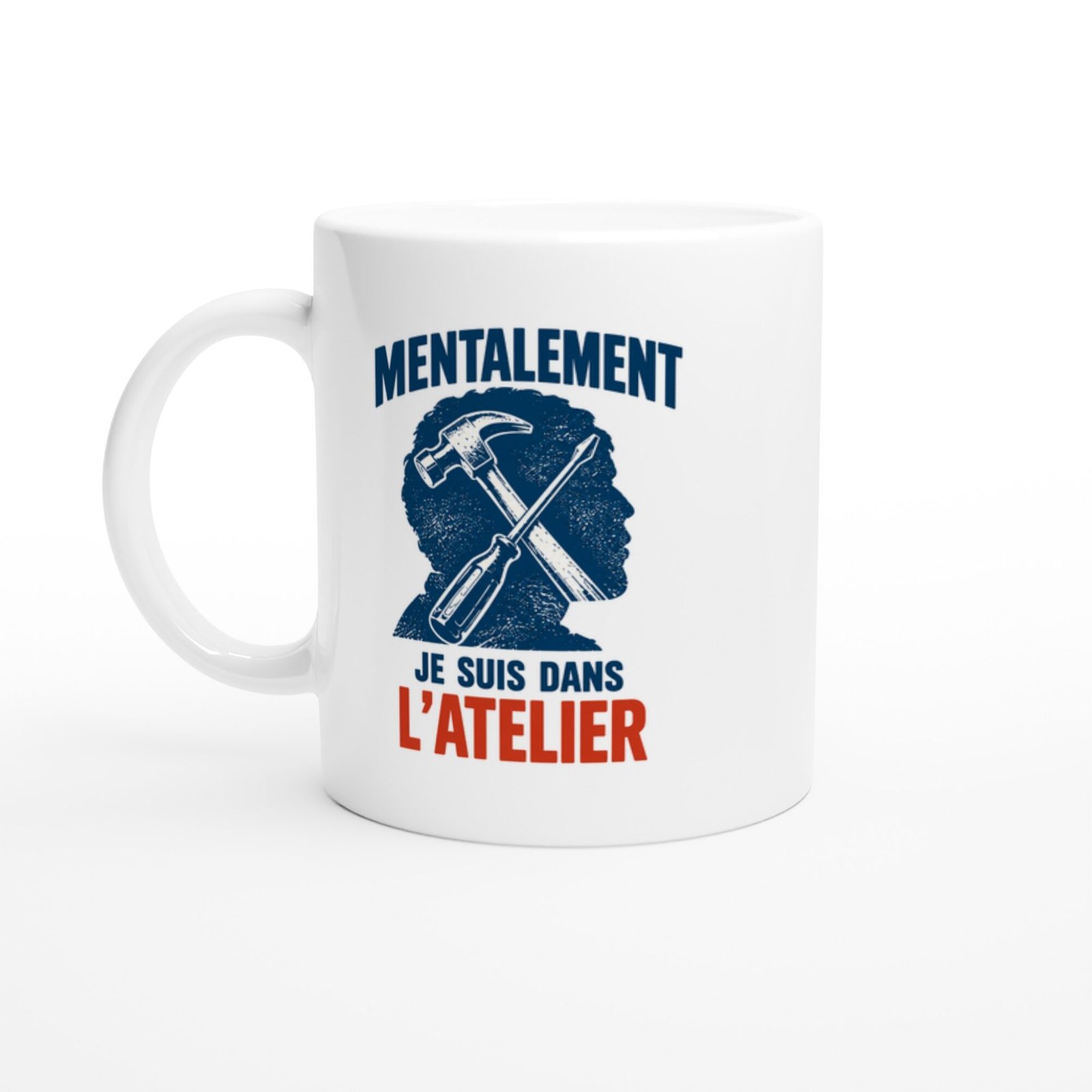 Mug Bricolage Mentalement Je Suis Dans L&rsquo;Atelier