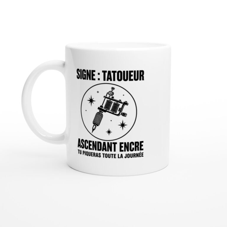 Mug Signe Tatoueur Ascendant Encre Tu Piqueras Toute la Journée