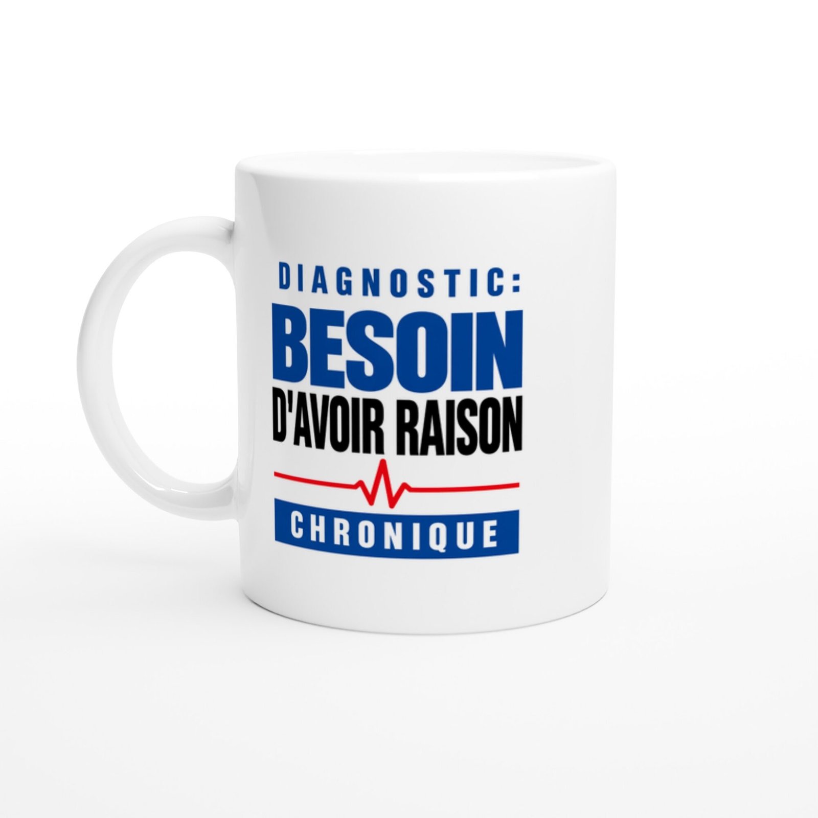 Mug Diagnostic Besoin d&rsquo;Avoir Raison Chronique