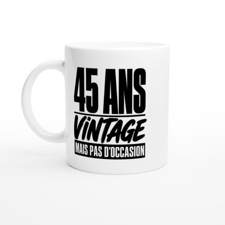 Mug 45 Ans Vintage Mais Pas d'Occasion