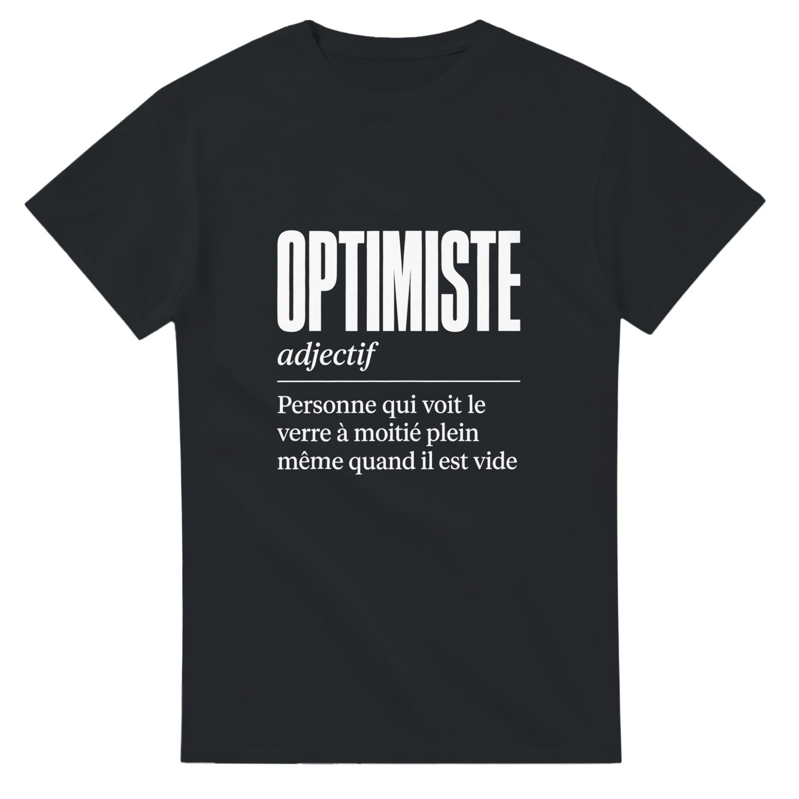 T shirt Optimiste Personne Qui Voit le Verre à Moitié Plein Même Quand Il Est Vide