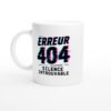 Mug Erreur 404 Silence Introuvable Italique