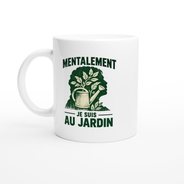Mug Mentalement Je Suis Au Jardin