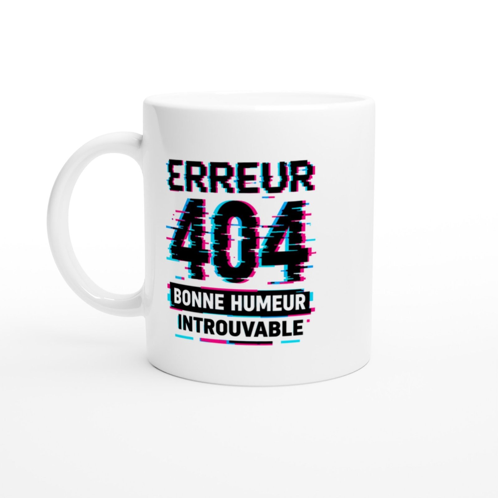 Mug Erreur 404 Bonne Humeur Introuvable