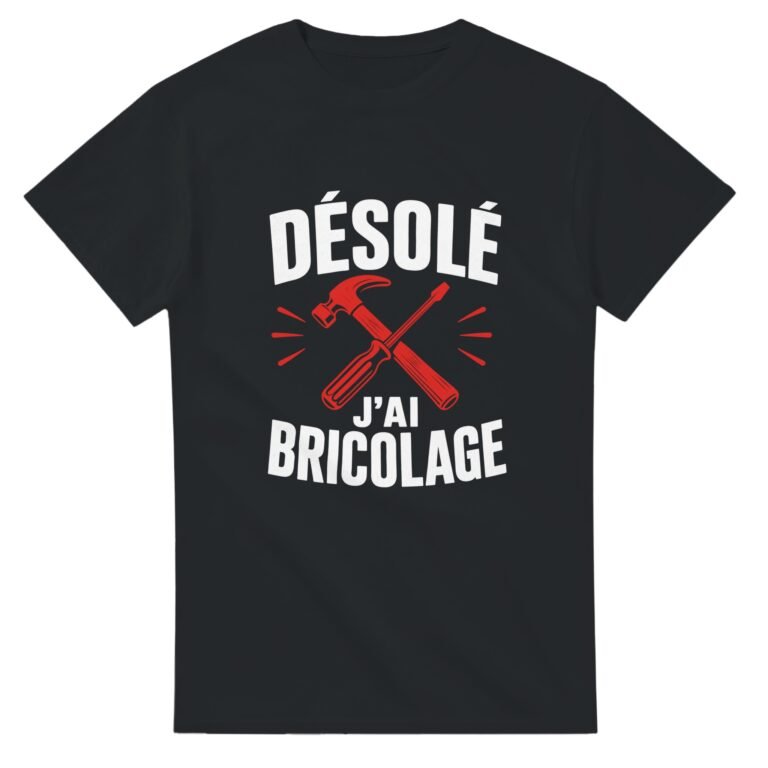 T shirt Désolé J'Ai Bricolage