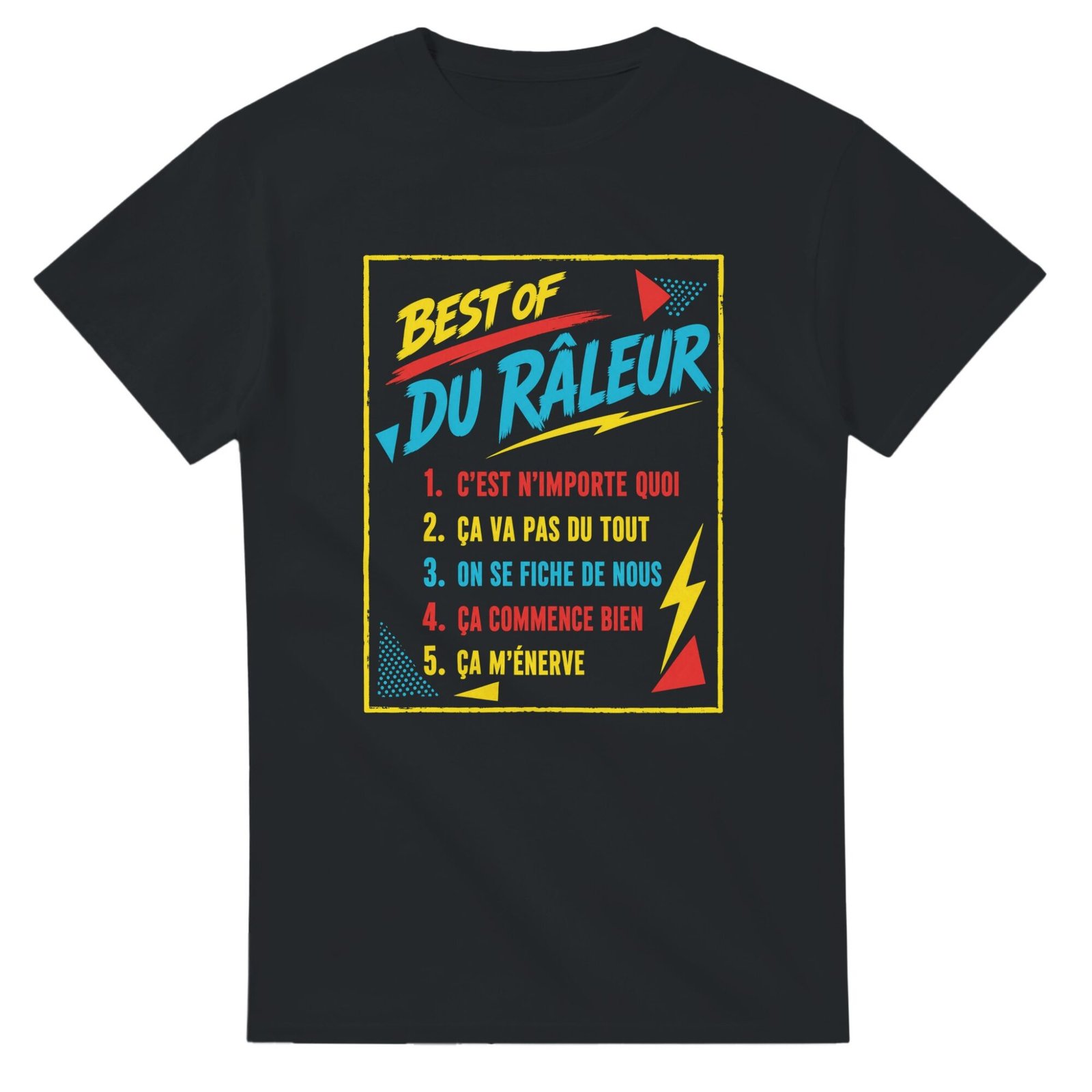 f0b29ba2-004f-44b4-baad-ad24f30dc62f.jpg T shirt Best Of du Râleur C’Est N’Importe Quoi Ça Va Pas du Tout On Se Fiche de Nous